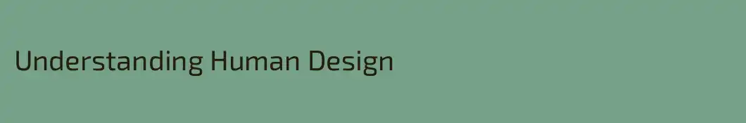 Understanding Human Design